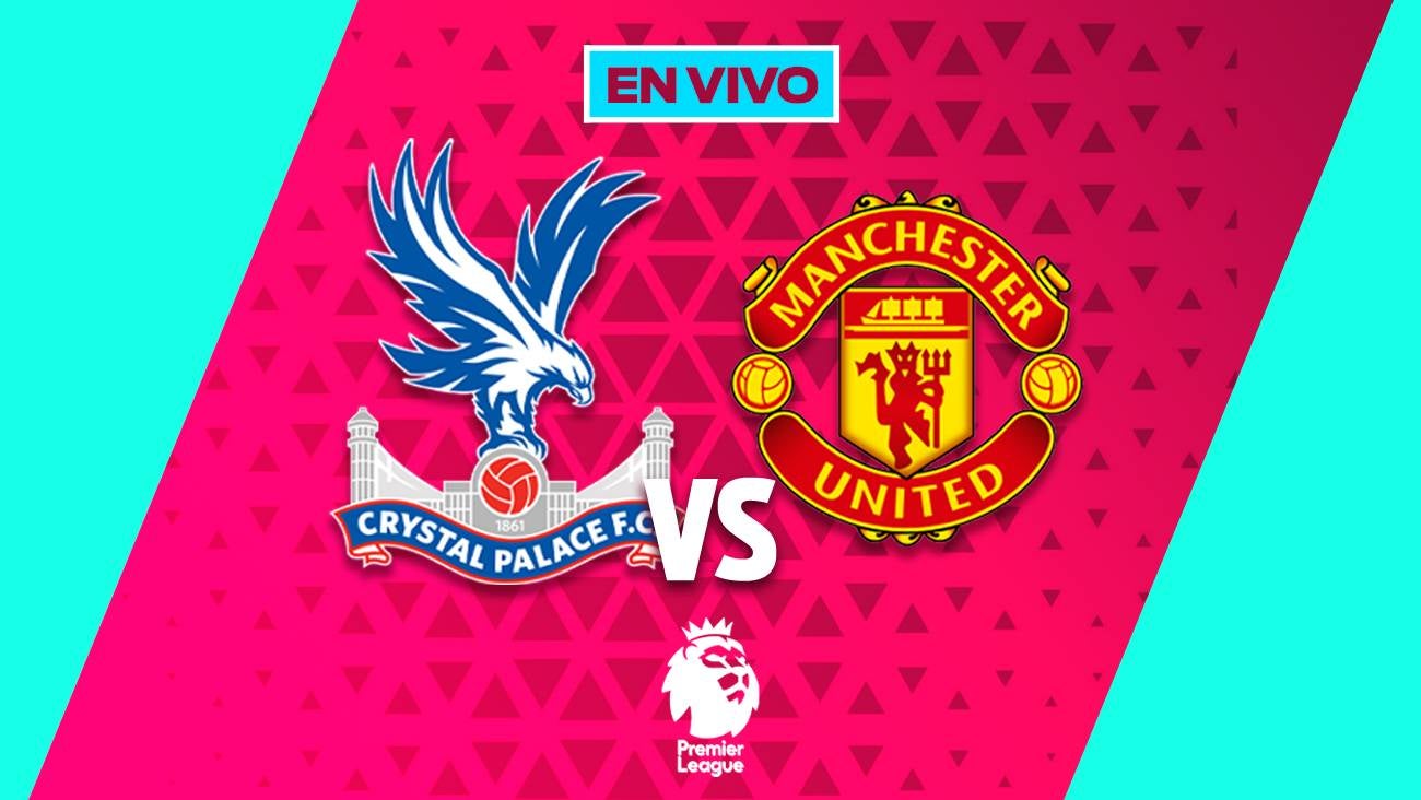 Crystal Palace vs Manchester United EN VIVO Liga Premier Jornada 13
