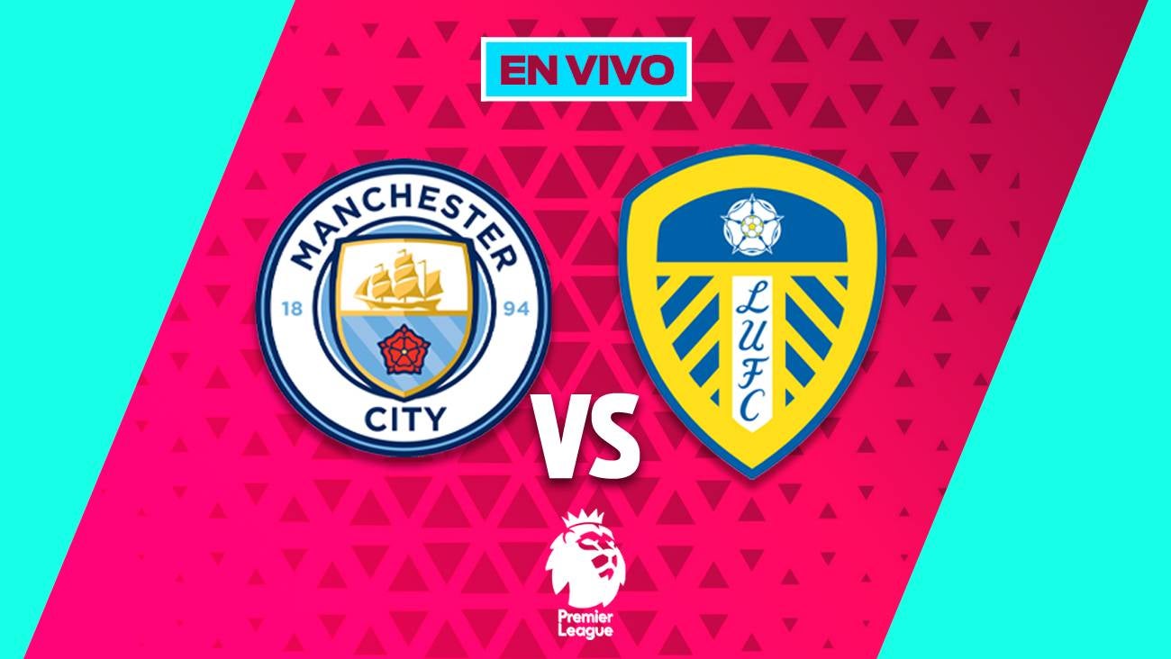 Manchester City vs Leeds United EN VIVO Liga MX Jornada 13