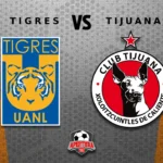 Tigres vs Tijuana: ¿Cuándo y dónde ver la Vuelta de los Cuartos de Final de la Liga MX?