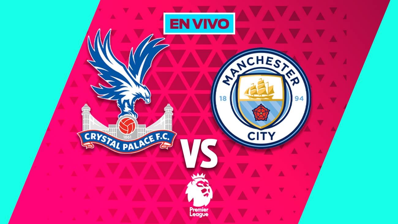 Crystal Palace vs Manchester City EN VIVO Liga Premier Jornada 16