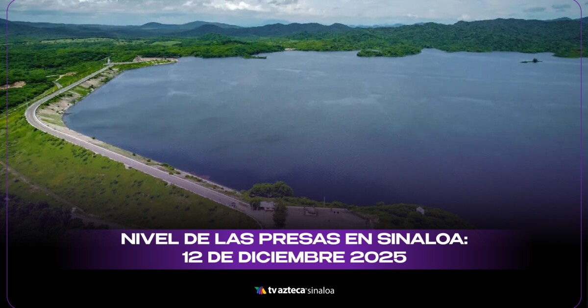 Niveles actuales de agua en presas de Sinaloa: ¡Descúbrelo en este video del 12 de diciembre de 2025!