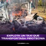 VIDEO| Taxi cargado de pirotecnia explota en llamas; una niña resulta herida