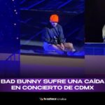¡Impactante! Bad Bunny sufre una caída durante su debut en concierto en México